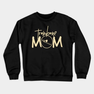 Marching Band - Funny Trombone Mom Gift Crewneck Sweatshirt